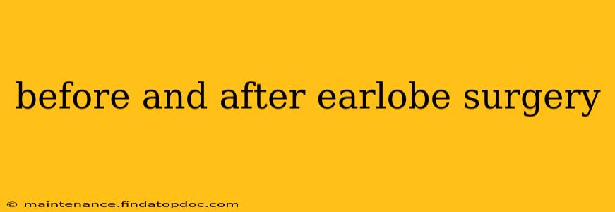 before and after earlobe surgery