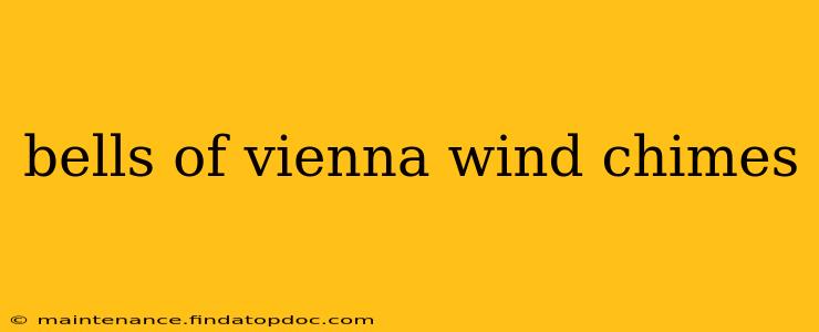 bells of vienna wind chimes