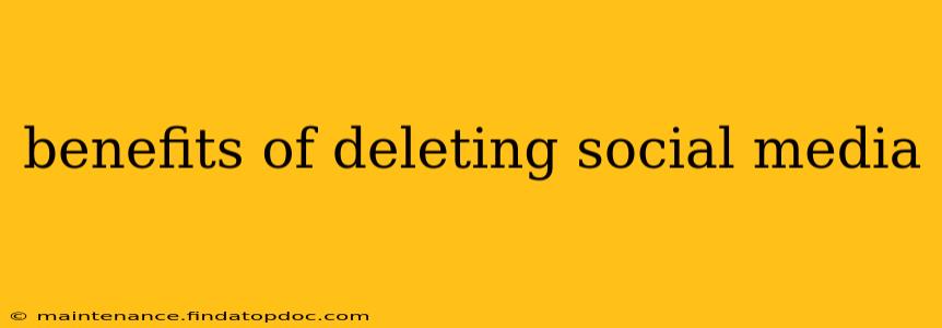 benefits of deleting social media