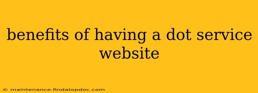 benefits of having a dot service website