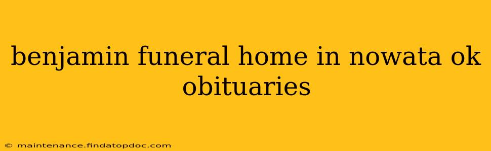 benjamin funeral home in nowata ok obituaries