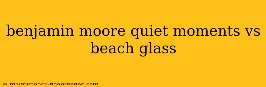 benjamin moore quiet moments vs beach glass