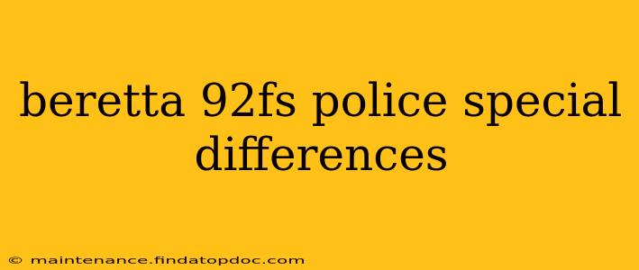 beretta 92fs police special differences