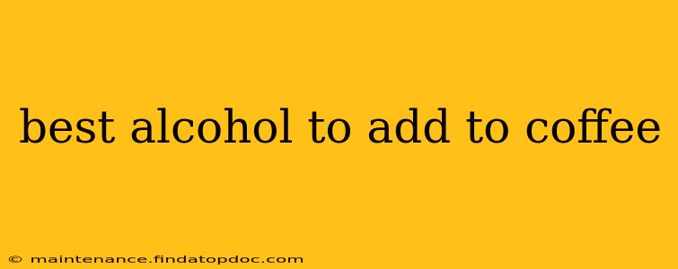 best alcohol to add to coffee