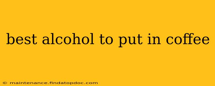 best alcohol to put in coffee