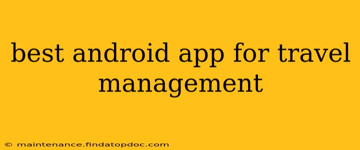 best android app for travel management