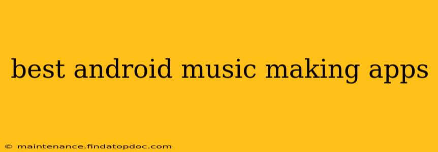 best android music making apps