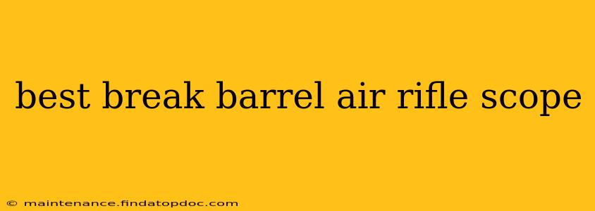 best break barrel air rifle scope