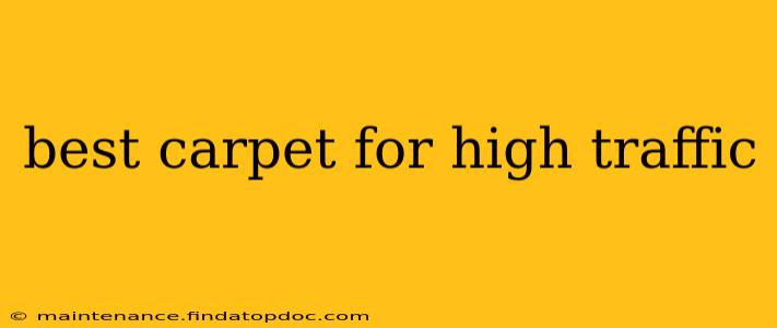 best carpet for high traffic