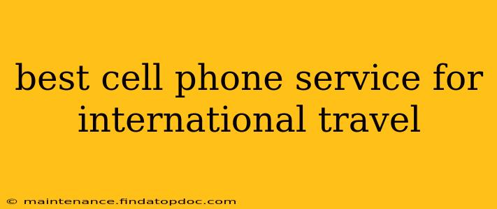 best cell phone service for international travel