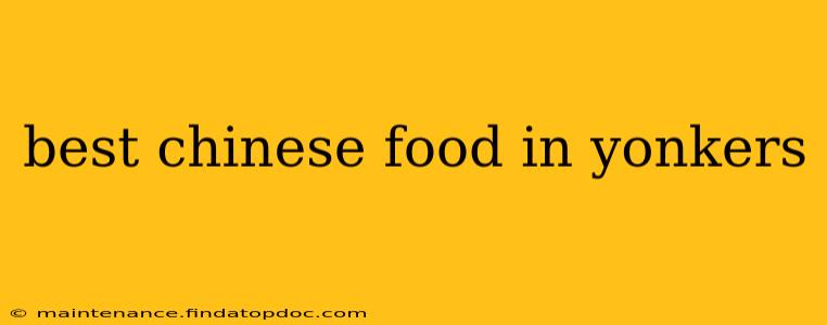 best chinese food in yonkers