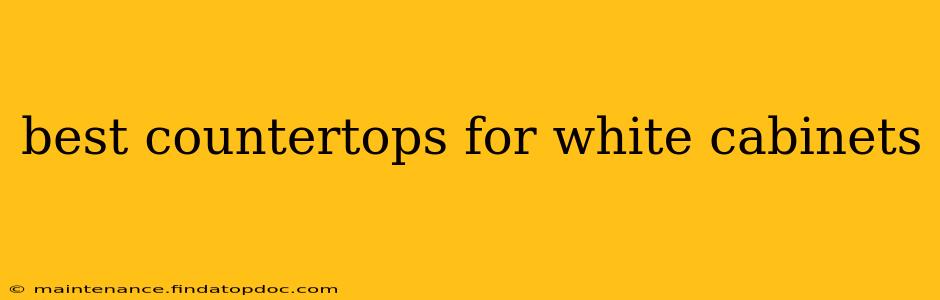 best countertops for white cabinets