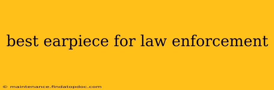 best earpiece for law enforcement