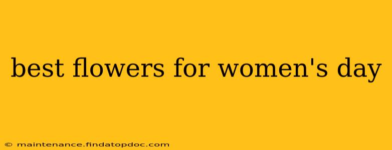 best flowers for women's day