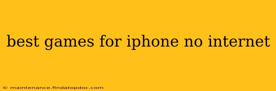 best games for iphone no internet