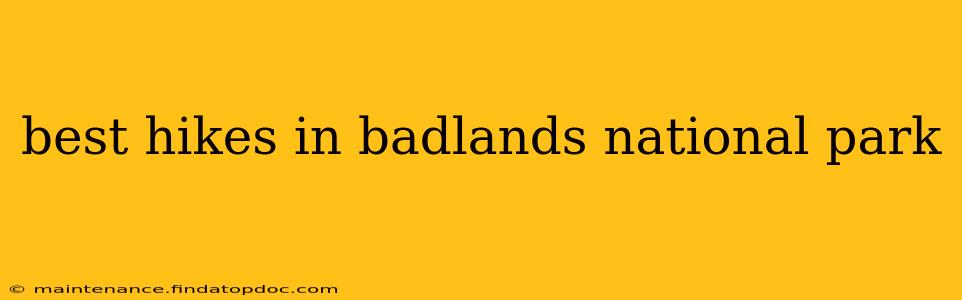 best hikes in badlands national park