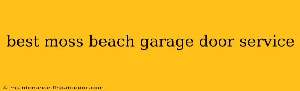 best moss beach garage door service
