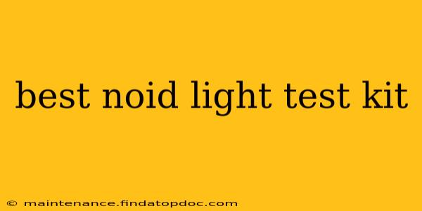 best noid light test kit