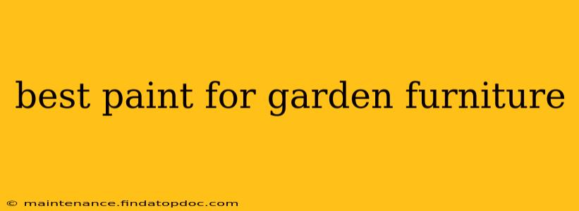 best paint for garden furniture