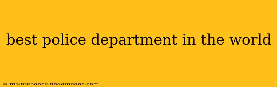 best police department in the world