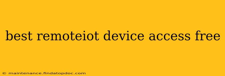 best remoteiot device access free