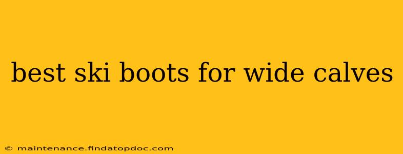 best ski boots for wide calves