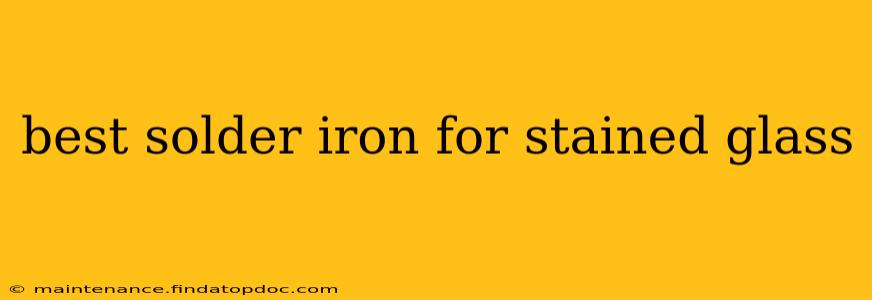 best solder iron for stained glass
