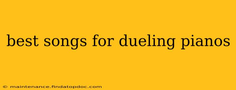 best songs for dueling pianos