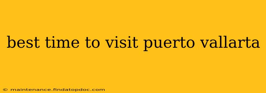 best time to visit puerto vallarta