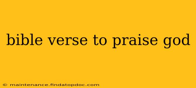 bible verse to praise god