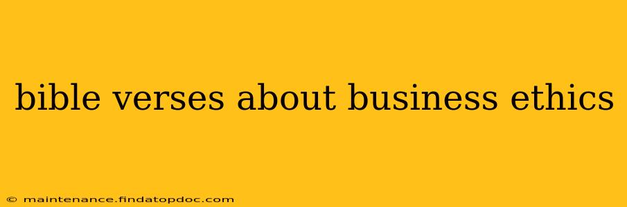bible verses about business ethics
