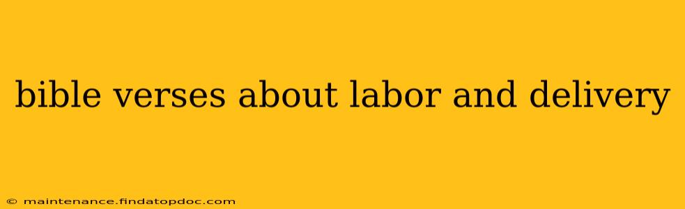 bible verses about labor and delivery