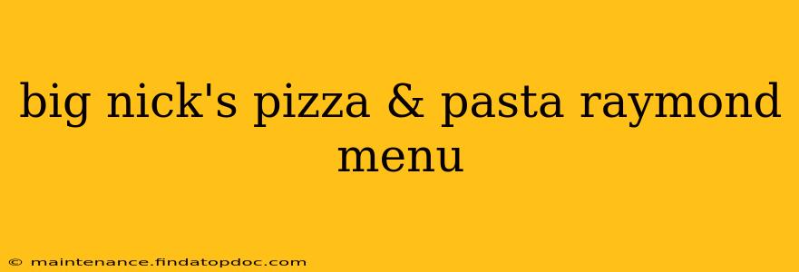 big nick's pizza & pasta raymond menu