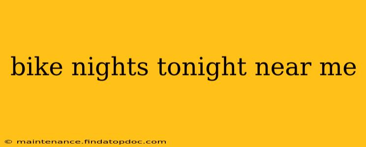 bike nights tonight near me