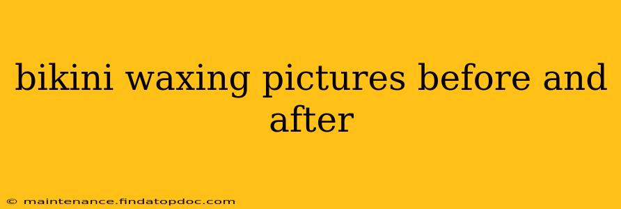 bikini waxing pictures before and after