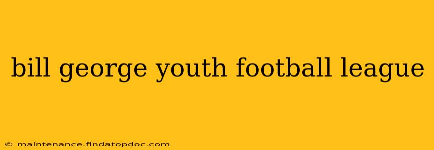 bill george youth football league