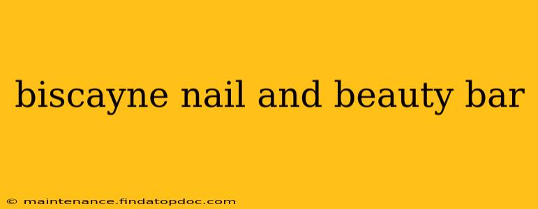 biscayne nail and beauty bar
