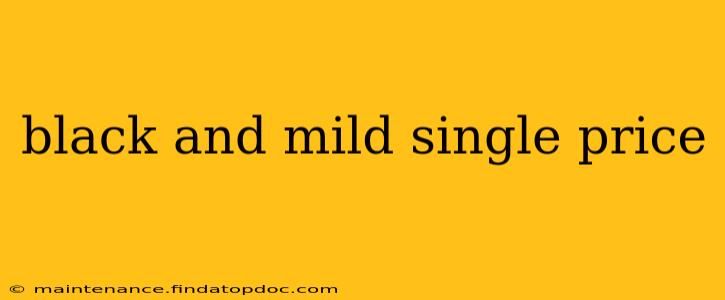 black and mild single price