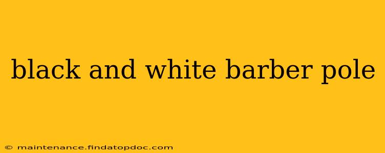 black and white barber pole