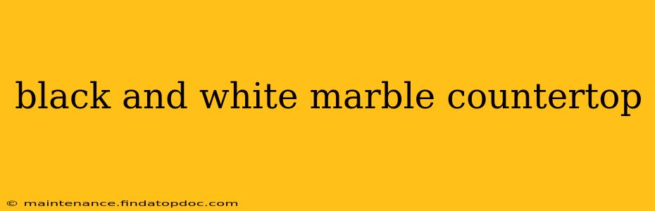 black and white marble countertop