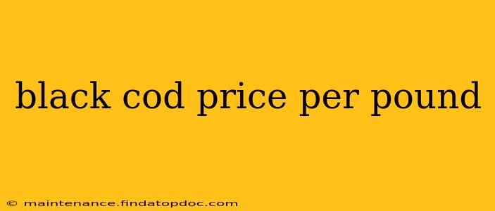 black cod price per pound