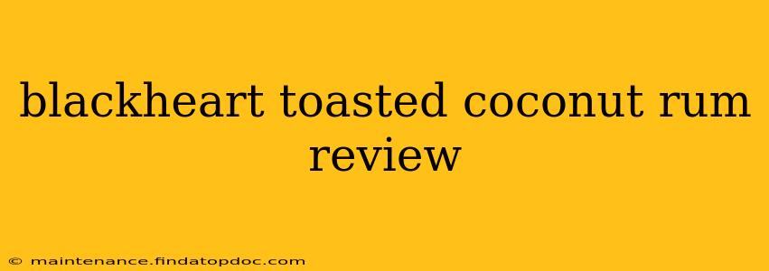 blackheart toasted coconut rum review