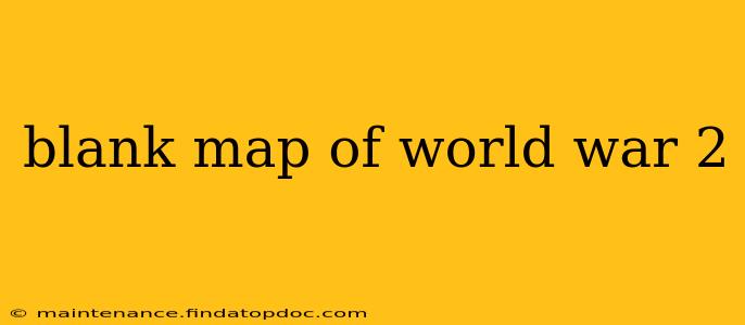 blank map of world war 2
