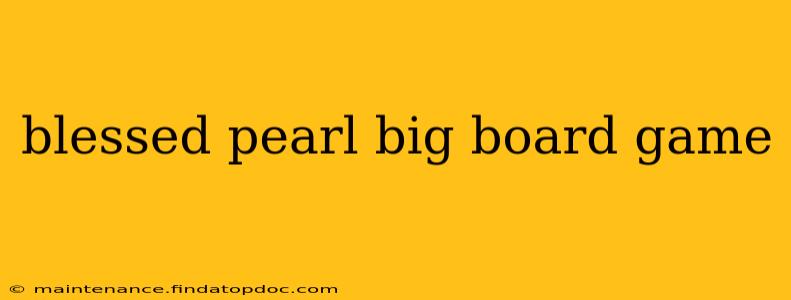 blessed pearl big board game