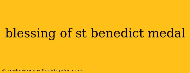 blessing of st benedict medal