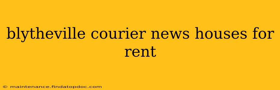 blytheville courier news houses for rent