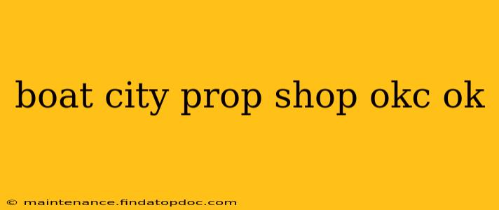 boat city prop shop okc ok