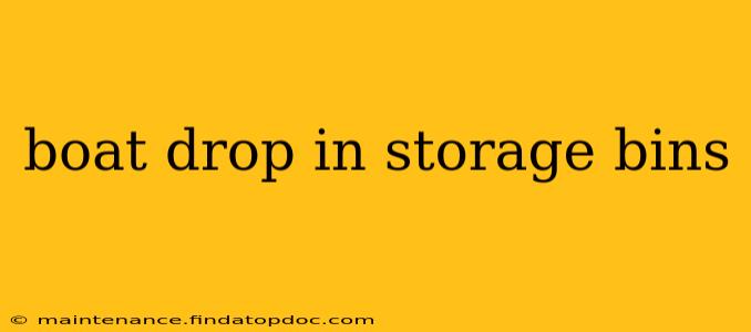 boat drop in storage bins