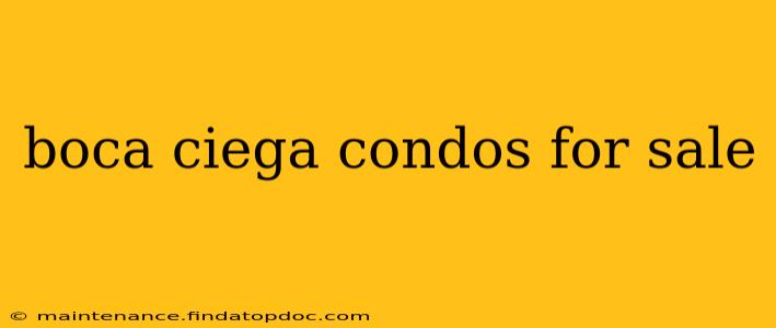 boca ciega condos for sale