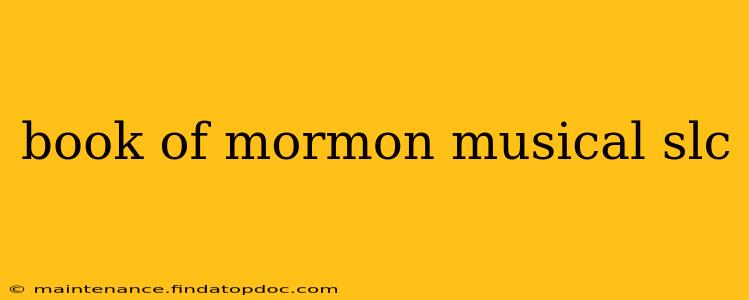 book of mormon musical slc